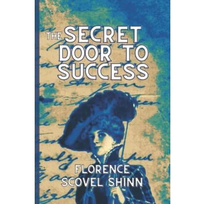 Abbildung von The Secret Door to Success: (The Third in Florence Scovel Shinn&#039;s Game of LIfe Series)