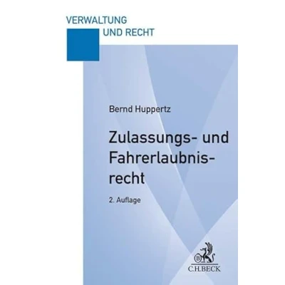 Abbildung von Zulassungs und Fahrerlaubnisrecht: Eine praxisorientierte Darstellung (Verwaltung Recht)