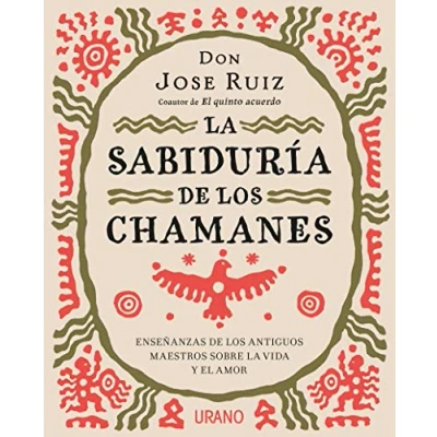 Abbildung von Sabiduria de los Chamanes, La: Enseñanzas antiguos maestros sobre la vida y el amor (Crecimiento personal)