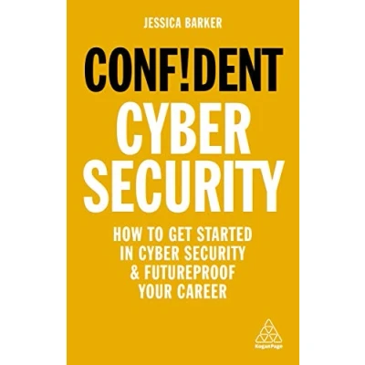Abbildung von Confident Cyber Security: How to Get Started in Security and Futureproof Your Career