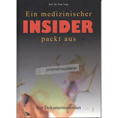 Abbildung von Ein medizinischer Insider packt aus: Dokumentarroman: Dokumentarroman