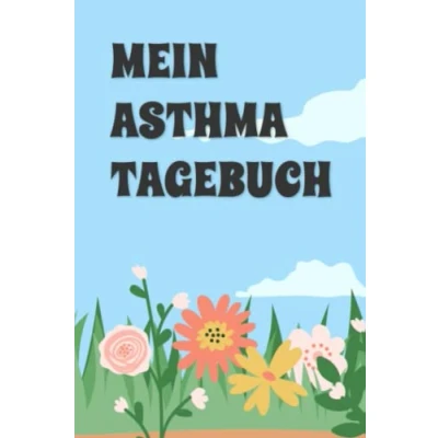 Abbildung von Mein Asthma Tagebuch: Tagebuch zum Eintragen und Protokollieren von Peak Flow, Symptomen Krankheitsverlauf bei Asthma, COPD, Bronchitis Lungenkrankheiten I