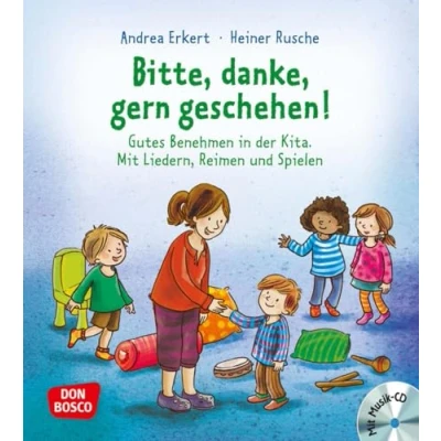 Abbildung von Bitte, danke, gern geschehen!: Gutes Benehmen in der Kita. Mit Liedern, Reimen und Spielen