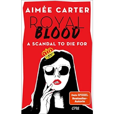 Abbildung von Royal Blood A Scandal To Die For: Deutsche Ausgabe. Eine amerikanische Teenagerin mischt das britische Königshaus auf Skandal vorprogrammiert!
