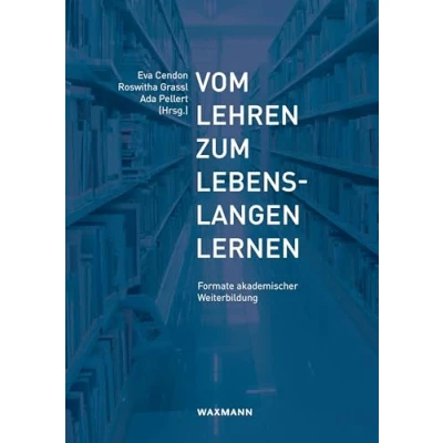 Abbildung von Vom Lehren zum Lebenslangen Lernen: Formate akademischer Weiterbildung