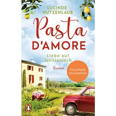 Abbildung von Pasta d’amore Liebe auf Sizilianisch: Roman