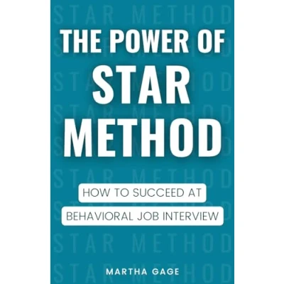 Abbildung von The Power of STAR Method: How to Succeed at Behavioral Job Interview