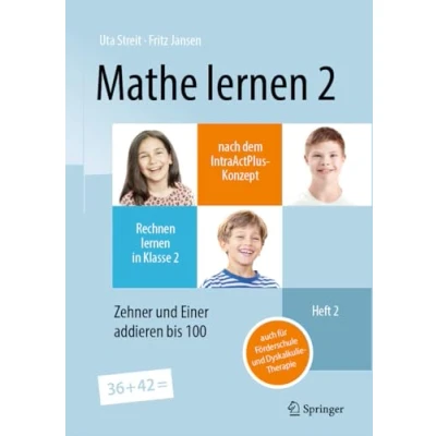 Abbildung von Mathe lernen 2 nach dem IntraActPlus Konzept: Rechnen in Klasse Heft 2: Zehner und Einer addieren bis 100 auch für Förderschule Dyskalkulie Therapie