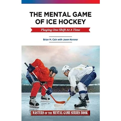 Abbildung von The Mental Game of Ice Hockey: Playing One Shift At A Time (Masters Game)