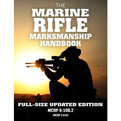 Abbildung von the Marine Rifle Marksmanship Handbook: Full Size Updated Edition: Master M16 Rifle, M4 Carbine, and other Black Variants! MCRP 8 10B.2 (MCRP 3 01A) (Carlile Military Library, Band 50)