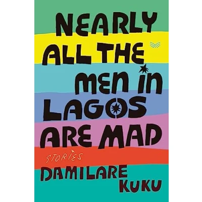 Abbildung von Nearly All the Men in Lagos Are Mad: Stories