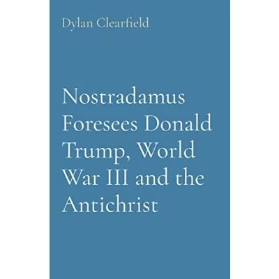 Abbildung von Nostradamus Foresees Donald Trump, World War III and the Antichrist