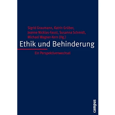 Abbildung von Ethik und Behinderung: Ein Perspektivenwechsel (Kultur der Medizin, 12)