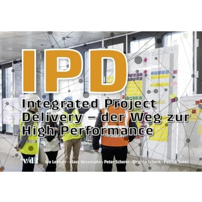 Abbildung von IPD: Integrated Project Delivery der Weg zur High Performance