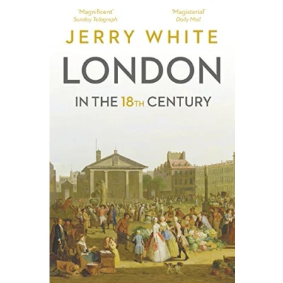 Abbildung von London In The Eighteenth Century: A Great and Monstrous Thing