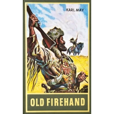 Abbildung von Old Firehand, Band 71 der Gesammelten Werke: ...und andere Erzählungen Werke (Karl Mays Gesammelte Werke)