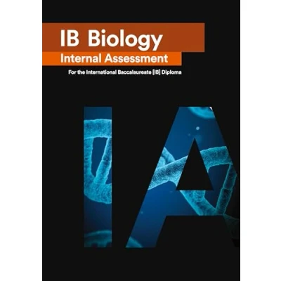 Abbildung von IB Biology Internal Assessment: the Definitive IA Guide for International Baccalaureate [IB] Diploma