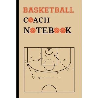 Abbildung von Basketball Diagram Notebook: Playbook for Coaches, Notebook With Court Players and Coaches to Draw Game Plays, ... Lovers, Portable 6&quot;x9&quot; 120 pages