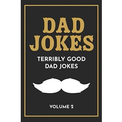 Abbildung von Dad Jokes: The Terribly Good jokes book Father’s Day Gift, Dads Birthday Christmas Gift For