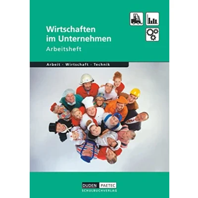 Abbildung von Duden Arbeit Wirtschaft Technik Themenbände: Wirtschaften im Unternehmen Arbeitsheft