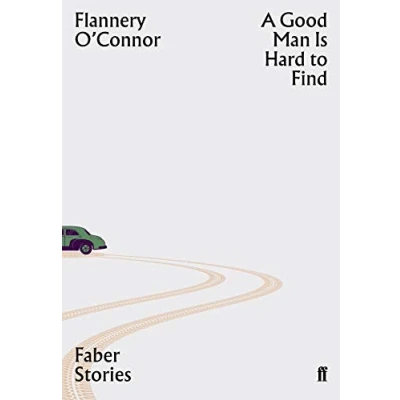 Abbildung von A Good Man is Hard to Find: Faber Stories
