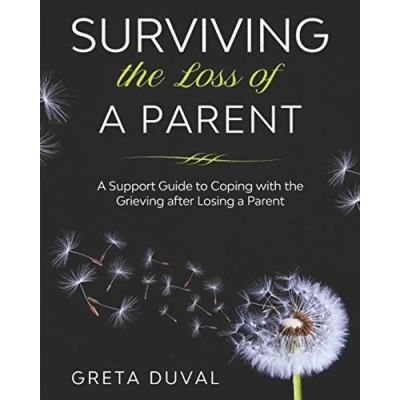Abbildung von Surviving the Loss of a Parent: Support guide to Coping with Grieving after Losing Parent