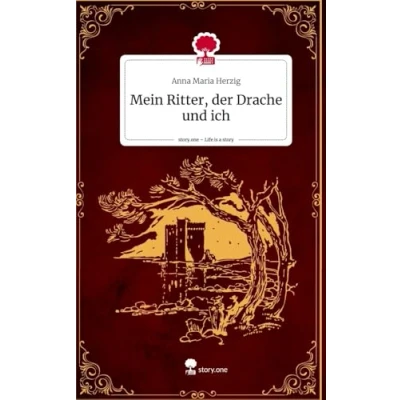 Abbildung von Mein Ritter, der Drache und ich. Life is a Story story.one