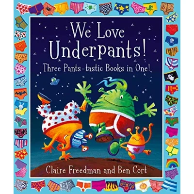 Abbildung von We Love Underpants! Three Pants tastic Books in One!: Featuring: Aliens Underpants, Monsters Dinopants