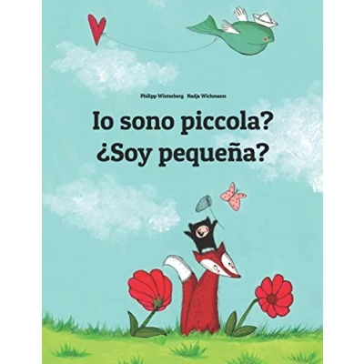 Abbildung von Io sono piccola? ¿Soy pequeña?: Libro illustrato per bambini: italiano spagnolo (Edizione bilingue) (Libri bilingue (italiano spagnolo) di Philipp Winterberg)