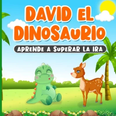 Abbildung von David el Dinosaurio Aprende a Superar la Ira: Libro en Español para Niños de 2 7 Años Cuento Ilustrado Infantil sobre Gestión las Emociones y los Sentimientos Una Historia Dormir