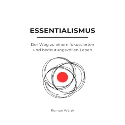 Abbildung von Essentialismus: Der Weg zu einem fokussierten und bedeutungsvollen Leben