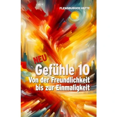 Abbildung von Gefühle 10: Von der Freundlichkeit bis zur Einmaligkeit (Flensburger Hefte Naturgeister)