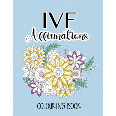 Abbildung von IVF Affirmations coloring Book: Colour your worries away with positive affirmation pages (Fertility and Pregnancy colouring books)
