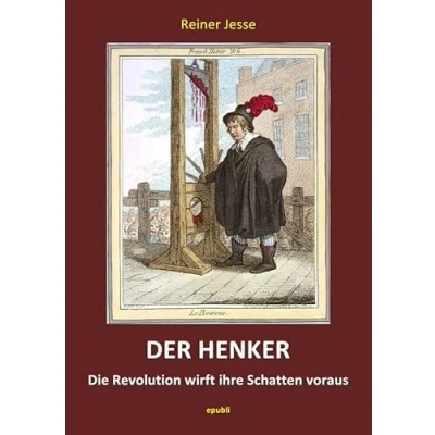 Abbildung von DER HENKER die Revolution wirft ihre Schatten voraus: Das abenteuerlich Leben des Henkers Charles Henri Sanson und Schicksale seiner Opfer