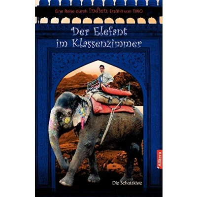 Abbildung von Der Elefant im Klassenzimmer: Eine Reise durch Indien