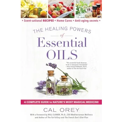 Abbildung von The Healing Powers of Essential Oils: A Complete Guide to Nature&#039;s Most Magical Medicine