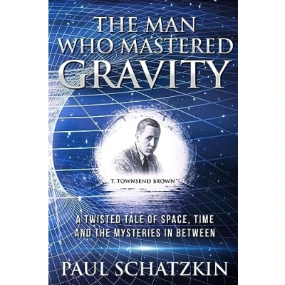 Abbildung von The Man Who Mastered Gravity: A Twisted Tale of Space, Time and Mysteries In Between