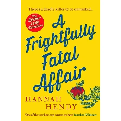 Abbildung von A Frightfully Fatal Affair: funny and unputdownable village cosy mystery (The Dinner Lady Detectives, 4)