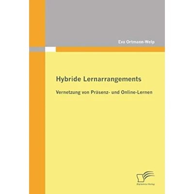 Abbildung von Hybride Lernarrangements: Vernetzung von Präsenz und Online Lernen