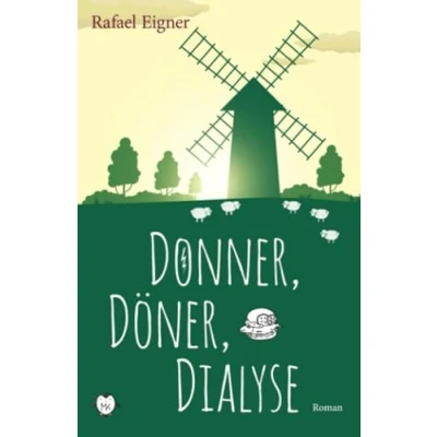 Abbildung von Donner, Döner, Dialyse: Die Mühlenpraxis am Deich humorvoller Roman mit Ostfriesland Feeling