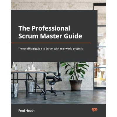 Abbildung von The Professional Scrum Master Guide: unofficial guide to with real world projects
