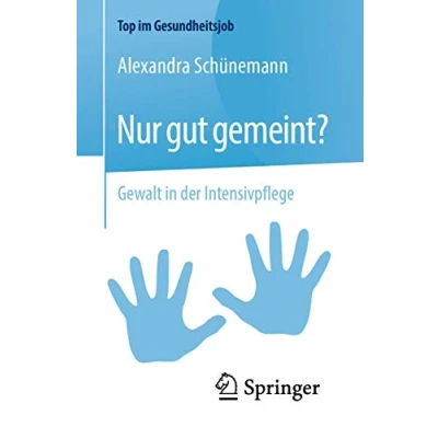 Abbildung von Nur gut gemeint?: Gewalt in der Intensivpflege (Top im Gesundheitsjob)