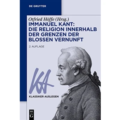 Abbildung von Immanuel Kant: Die Religion Innerhalb Der Grenzen Bloßen Vernunft: Vernunft (Klassiker Auslegen, 41, Band 41)