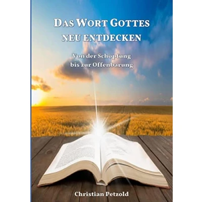 Abbildung von Das Wort Gottes neu entdecken: Von der Schöpfung bis zur Offenbarung