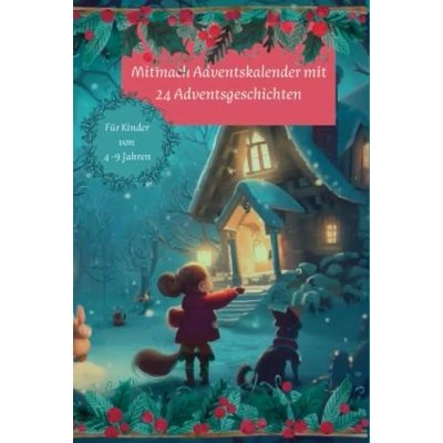 Abbildung von Mitmach Adventskalender mit 24 Adventsgeschichten: Adventskalender, Adventsgeschichten, Kinder, Mitmachen, Kreativ, Familie, Weihnachten, ... Geschichten, Geschenk, kreative Aufgaben