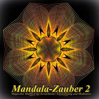 Abbildung von Mandala Zauber 2: Magisches Malbuch für Erwachsene: Entspannung und Meditation