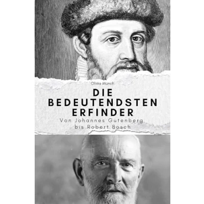 Abbildung von Die bedeutendsten Erfinder Das perfekte Geschenk für Männer und Frauen zu Weihnachten Geburtstag: Von Johannes Gutenberg bis Robert Bosch
