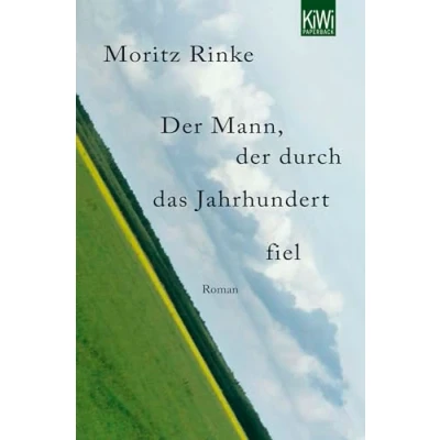 Abbildung von der Mann, durch das Jahrhundert fiel: Roman