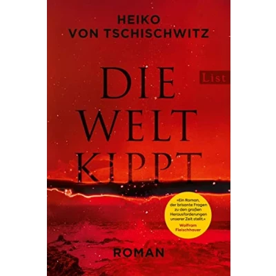Abbildung von Die Welt kippt: Roman Der wichtigste zur Klimakrise: aktuell, packend, hochbrisant