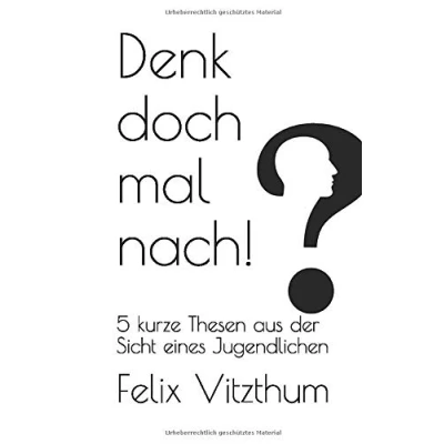 Abbildung von Denk doch mal nach!: 5 kurze Thesen aus der Sicht eines Jugendlichen